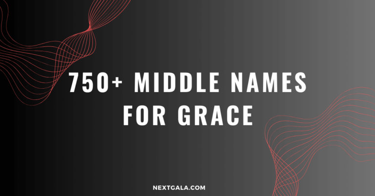 750+ Middle Names for Grace