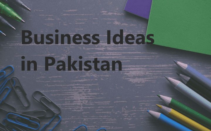 Business Ideas in Pakistan