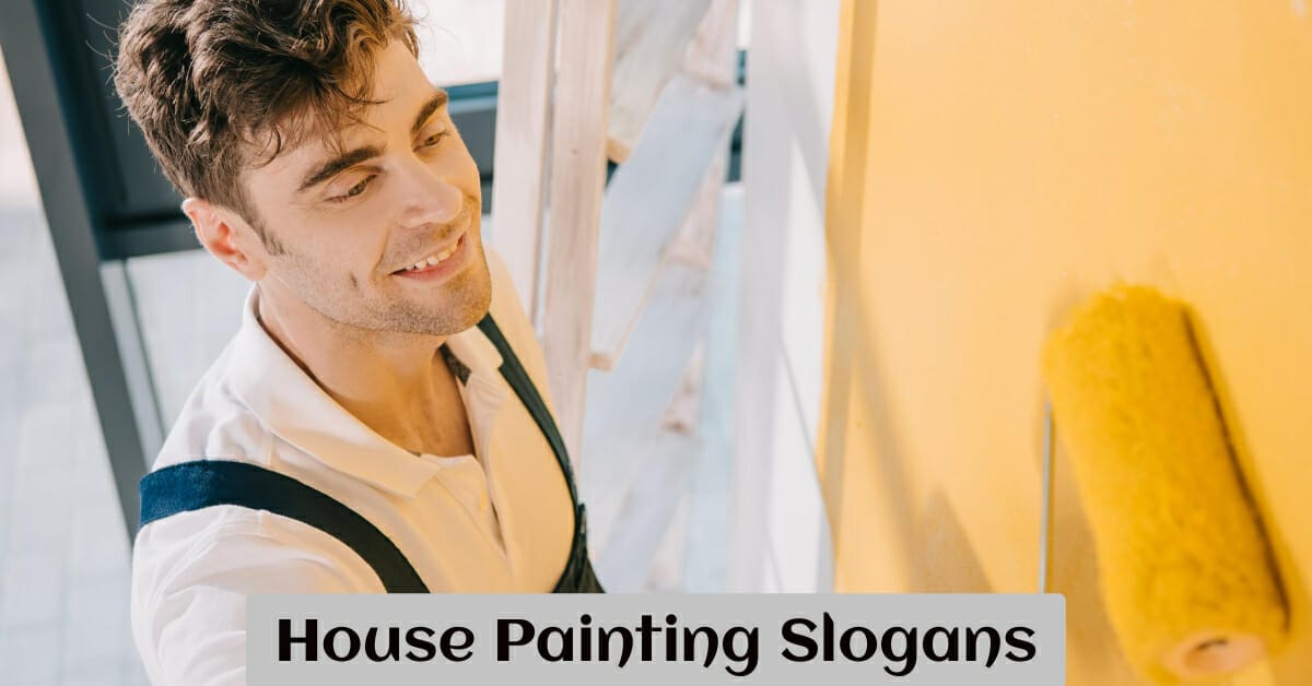 380+ Best House Painting Slogans and Tagline Ideas