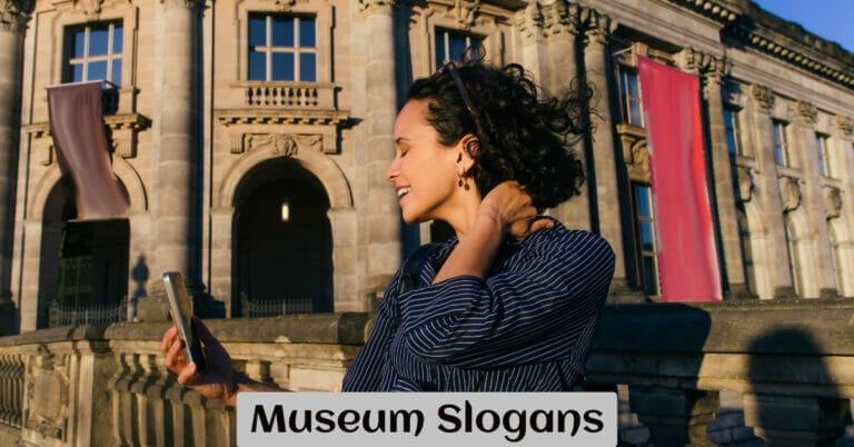 Museum Slogans