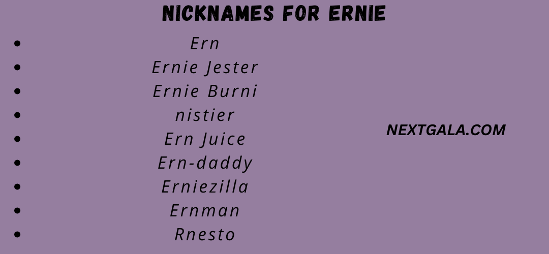 Nicknames for Ernie